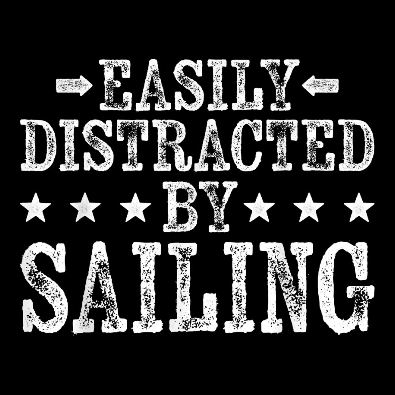 Easily Distracted By Sailing   Sailboat Sailing Sailors T Shirt Toddler Sweatshirt | Artistshot