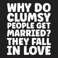 Clumsy Joke Fall In Love T-shirt | Artistshot