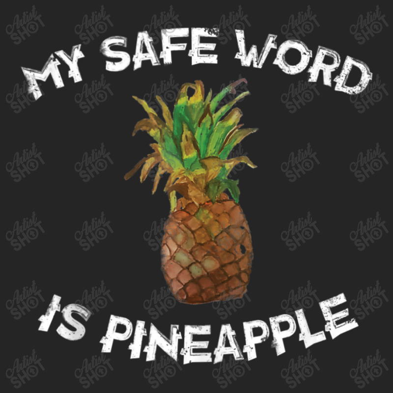 Fun My Safe Word Is Pineapple Pineapple Joke Unisex Hoodie by thanhtran | Artistshot