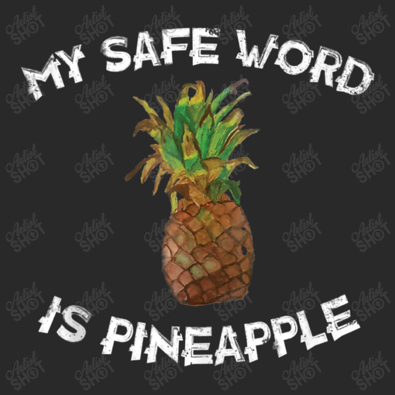 Fun My Safe Word Is Pineapple Pineapple Joke Toddler T-shirt by thanhtran | Artistshot