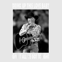 Drink Up This Love Baby Give It All We Got Tonight Quotes T Shirt Hoodie & Jogger Set | Artistshot