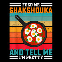 Feed Me Shakshouka And Tell Me I'm Pretty   Maghreb T Shirt Zipper Hoodie | Artistshot