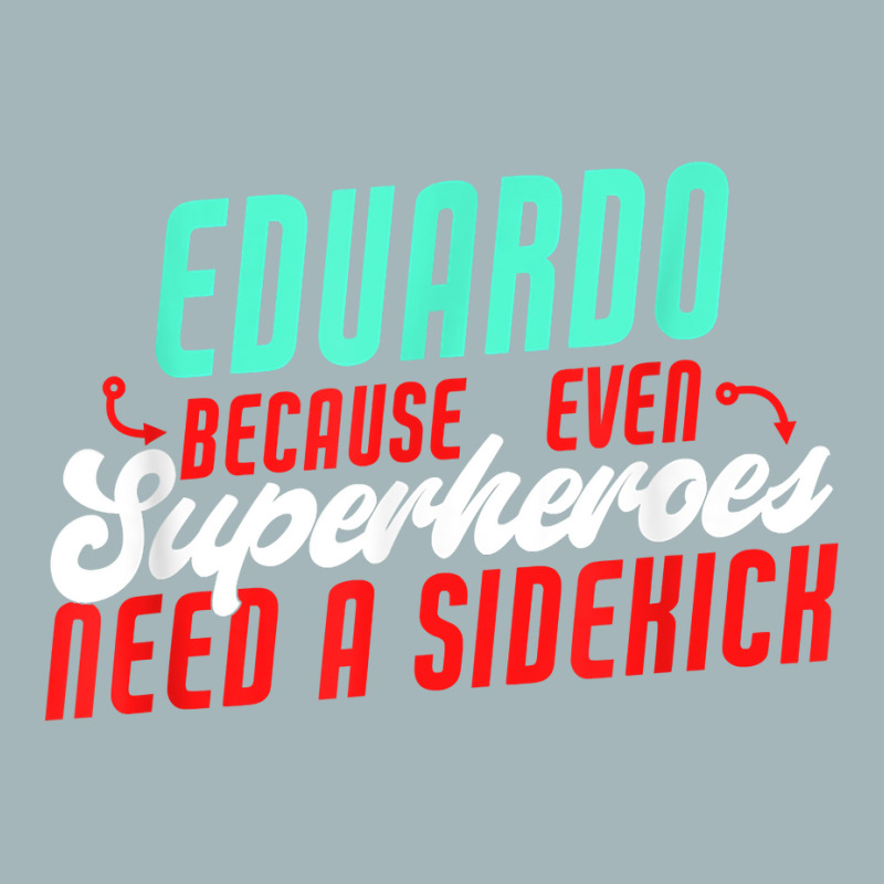 Eduardo Because Even Superheroes Need A Sidekick Funny T Shirt Unisex Sherpa-Lined Denim Jacket by araceliphexy | Artistshot