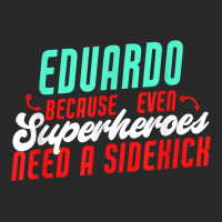 Eduardo Because Even Superheroes Need A Sidekick Funny T Shirt Toddler T-shirt | Artistshot