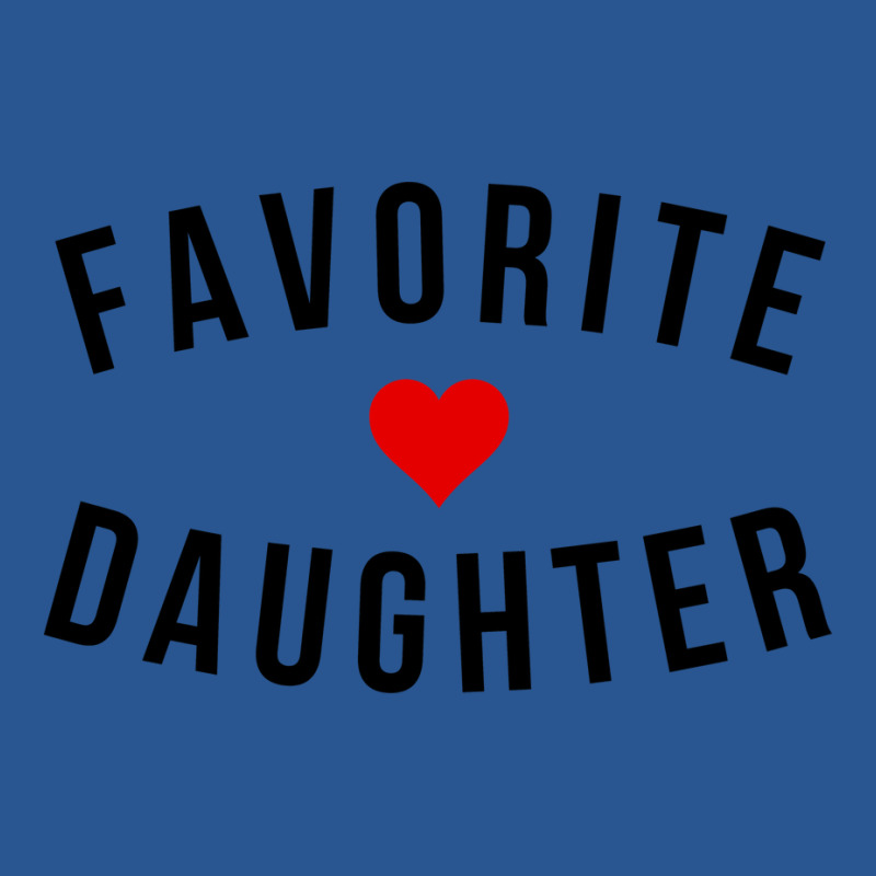 Favorite Daughter Gift Blue T-Shirt by mahimnafezi1 | Artistshot