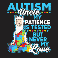 Autism Day T  Shirt Autism Uncle My Patience Is Tested But Never My Lo T-shirt | Artistshot