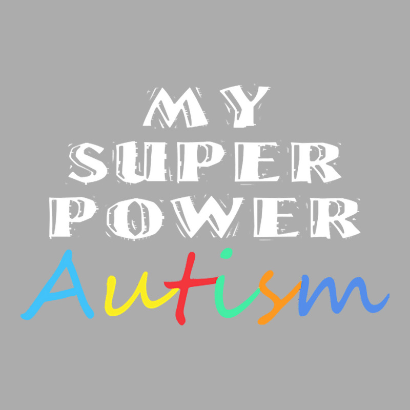 Autism Day T  Shirt My Superpower Autism Design Idea For Autism Day Men's T-shirt Pajama Set by vmcdermott132 | Artistshot