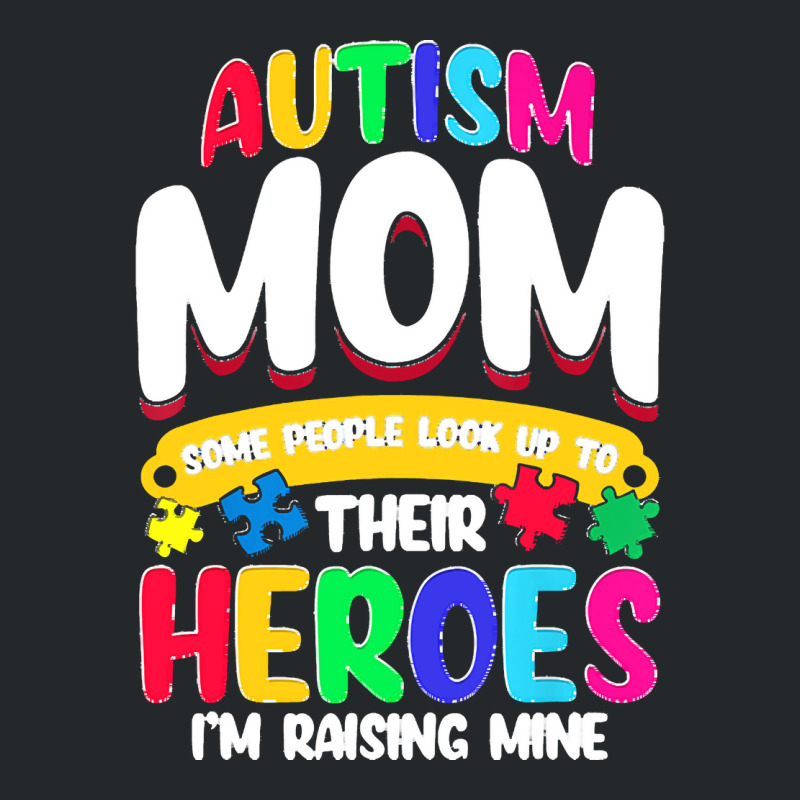 Autism Moms T  Shirt Autism Mom Shirt Some People Look Up To Their Her Crewneck Sweatshirt by vmcdermott132 | Artistshot