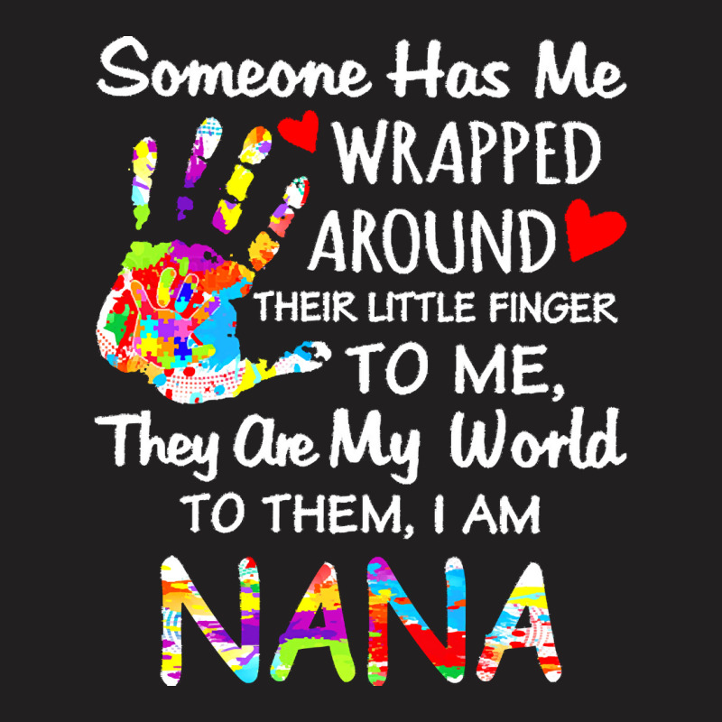 Autism Nana T  Shirt Wrapped Around Their Little Finger Autism Nana T T-Shirt by vmcdermott132 | Artistshot