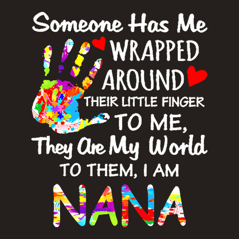 Autism Nana T  Shirt Wrapped Around Their Little Finger Autism Nana T Tank Top by vmcdermott132 | Artistshot