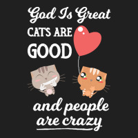 Cat Mom Gifts T  Shirt God Is Great Cats Are Good And People Are Crazy Ladies Polo Shirt | Artistshot