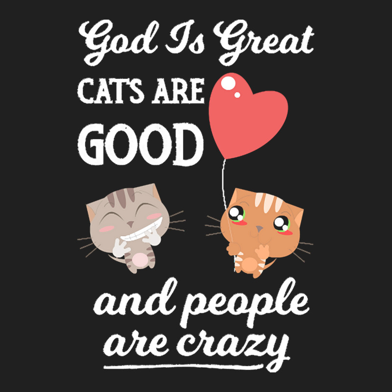 Cat Mom Gifts T  Shirt God Is Great Cats Are Good And People Are Crazy Ladies Polo Shirt by charleneblick959 | Artistshot