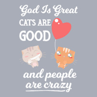 Cat Mom Gifts T  Shirt God Is Great Cats Are Good And People Are Crazy Tank Dress | Artistshot