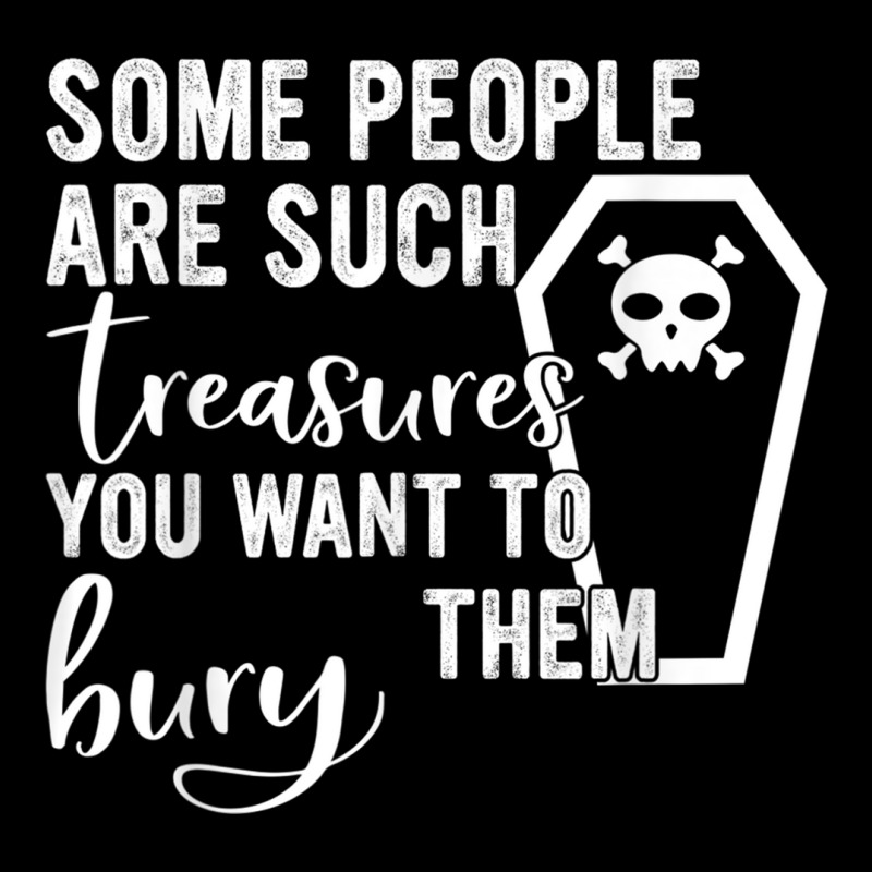 Some People Are Such Treasures You Want To Bury Them Quote V-Neck Tee by JennetteMichelleBrink | Artistshot