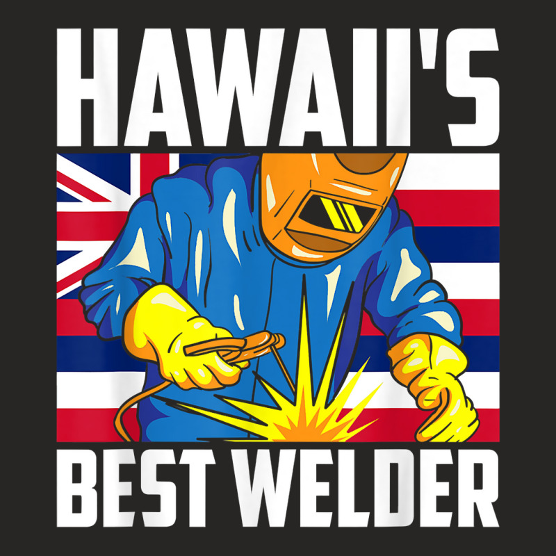 Hawaii's Best Welder Ironworker Ironsmith Hawaii Welding T Shirt Ladies Fitted T-Shirt by casimircorjki0 | Artistshot