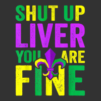 Funny Mardi Gras Parade Outfit Shut Up Liver Youre Fine T Shirt Baby Bodysuit | Artistshot