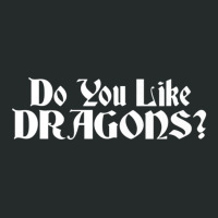 Do You Like Dragons Joke Nuts Women's Triblend Scoop T-shirt | Artistshot