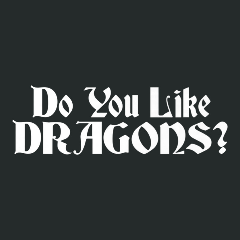 Do You Like Dragons Joke Nuts Women's Triblend Scoop T-shirt by longho | Artistshot