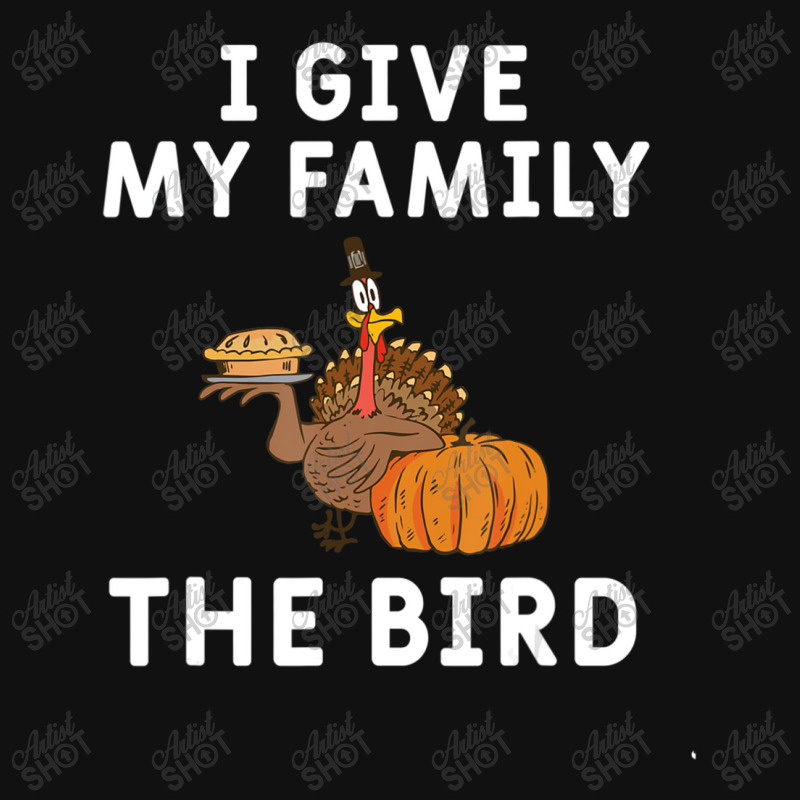 I Give My Family The Bird Turkey Joke Thanksgiving Season Baby Bibs | Artistshot