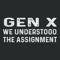 Funny Gen X We Understood The Assignment Generation Long Sleeve T Shir Women's Triblend Scoop T-shirt | Artistshot