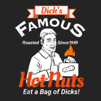 Dicks Famous Hot Nuts Eat A Bag Of Dicks Adult Humor 3/4 Sleeve Shirt | Artistshot