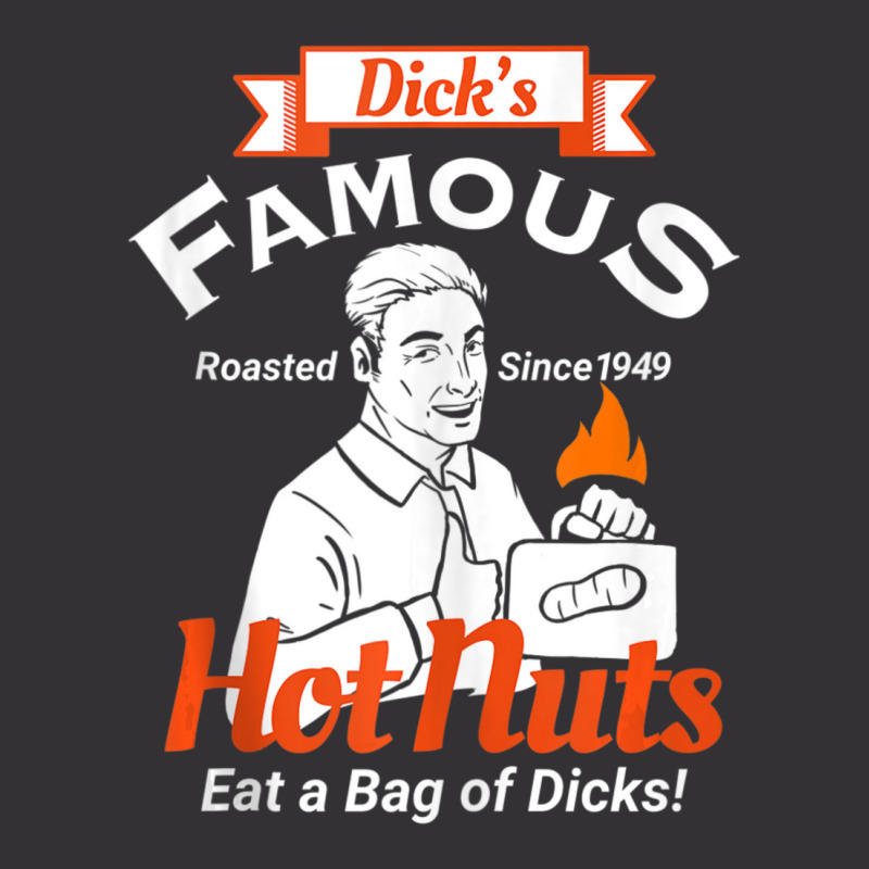 Dicks Famous Hot Nuts Eat A Bag Of Dicks Adult Humor Vintage Hoodie And Short Set by tiennguyen | Artistshot