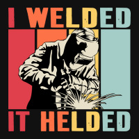 Limited Edition Vintage Welder I Welded It Helded Funny Welding Portrait Canvas Print | Artistshot