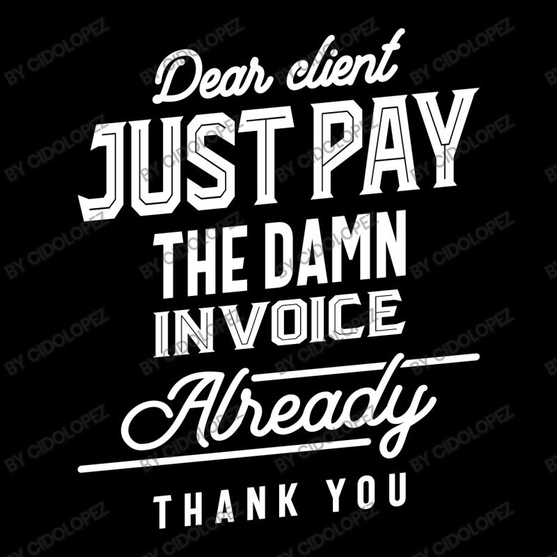 Pay The Invoice Already Thank You Gift Zipper Hoodie | Artistshot