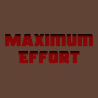 Maximum Effort 2 T-shirt | Artistshot