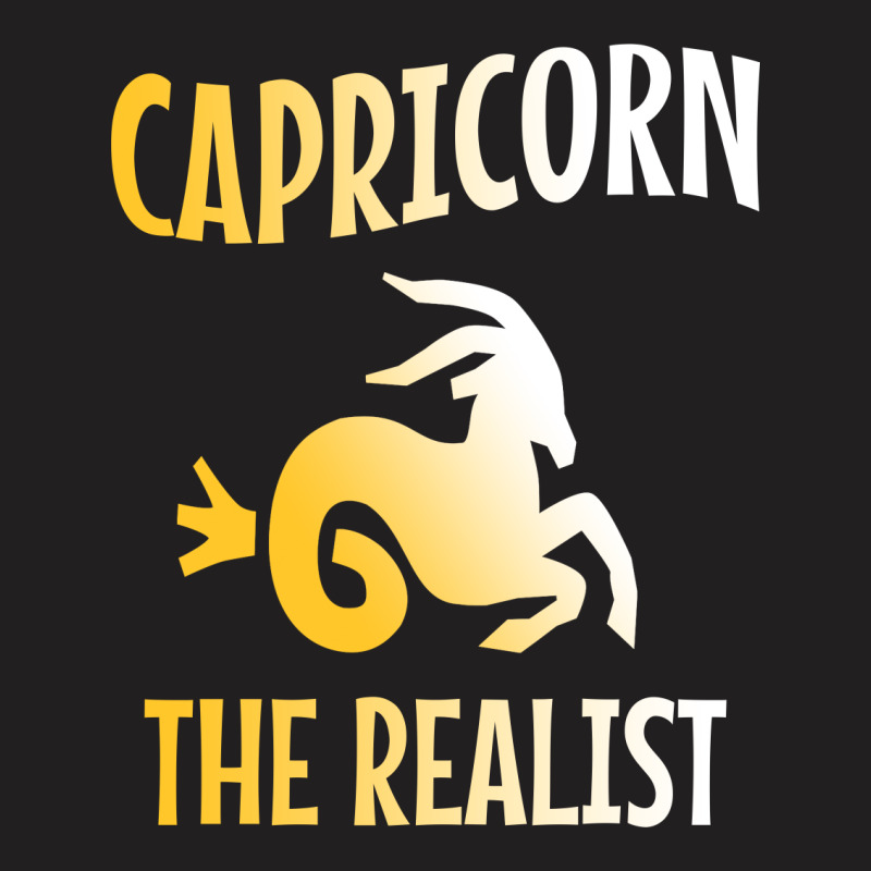 Capricorn The Realist T-shirt | Artistshot