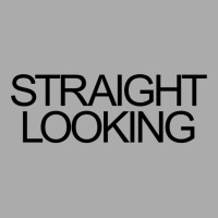 Straight Looking T-shirt | Artistshot