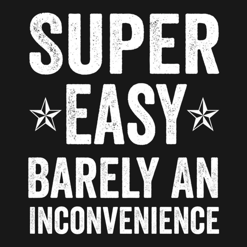 Super Easy Barely An Inconvenience Funny T Shirt Quotes Novelty Mom Gi Flannel Shirt by kounalkherfix | Artistshot