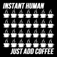 Funny Instant Human Just Add Coffee Legging | Artistshot