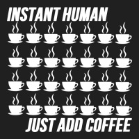 Funny Instant Human Just Add Coffee Ladies Polo Shirt | Artistshot