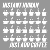 Funny Instant Human Just Add Coffee Women's V-neck T-shirt | Artistshot