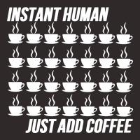 Funny Instant Human Just Add Coffee Racerback Tank | Artistshot