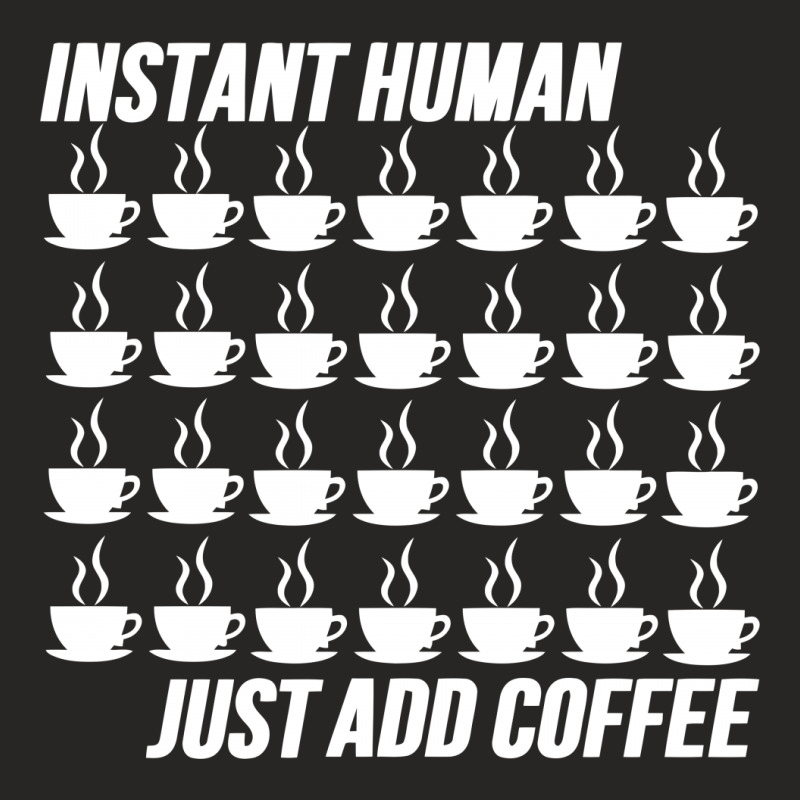 Funny Instant Human Just Add Coffee Ladies Fitted T-Shirt by tompa shirt | Artistshot