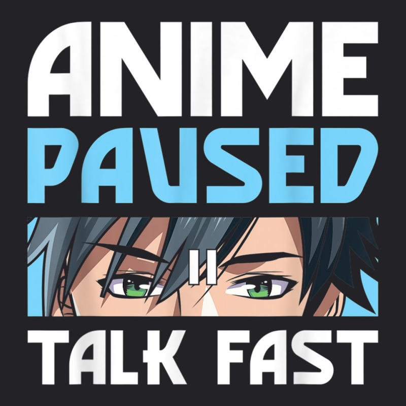 Anime Paused Talk Fast For Japanese Streetwear Fans T Shirt Youth Tee | Artistshot