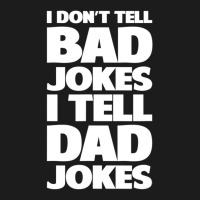 I Don't Tell Bad Jokes I Tell Dad Jokes Father's Day Hoodie & Jogger Set | Artistshot