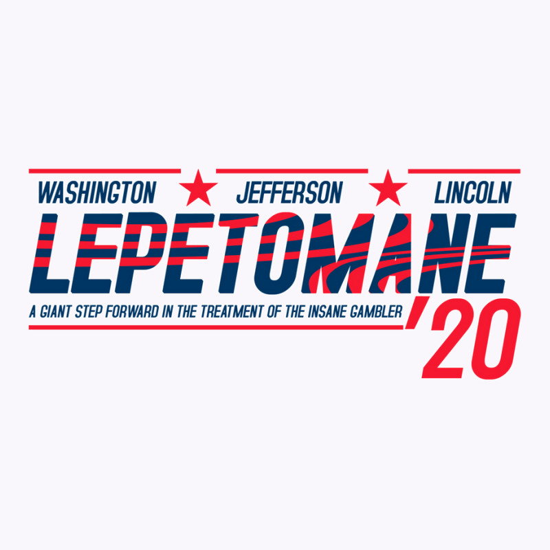 Lepetomane For President 2020 Tank Top by amwayfigeljy | Artistshot