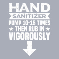 Hand Sanitizer Pump Then Rub In Humor Adult Jokes Tank Dress | Artistshot