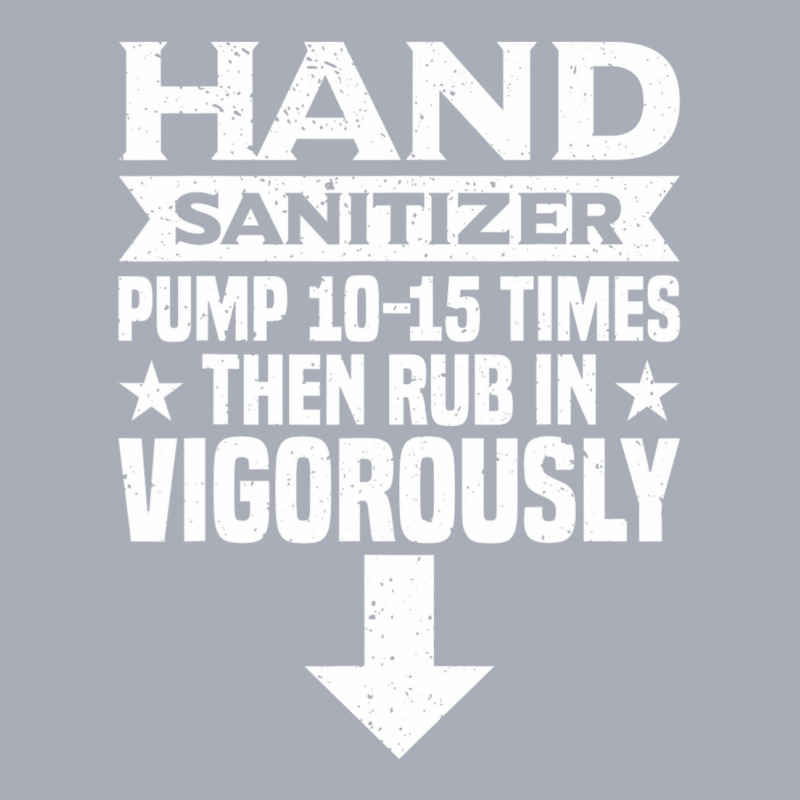 Hand Sanitizer Pump Then Rub In Humor Adult Jokes Tank Dress by longho | Artistshot