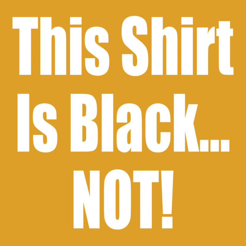 This Shirt Is Black...not! Borat Quote T-shirt | Artistshot