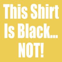 This Shirt Is Black...not! Borat Quote Graphic T-shirt | Artistshot