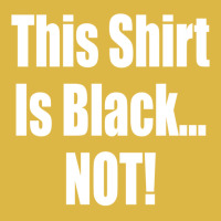 This Shirt Is Black...not! Borat Quote Classic T-shirt | Artistshot