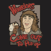 Warriors... Come Out To Pla Ay... T-shirt | Artistshot