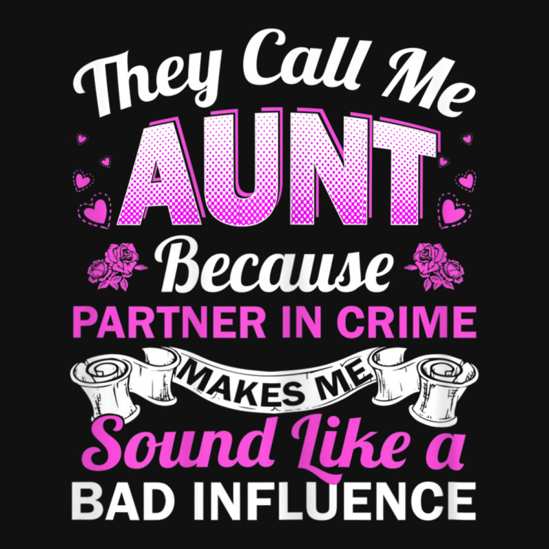 Aunt Bad Influence Rocking The Aunt Life Aunt Team Graphic T-shirt | Artistshot