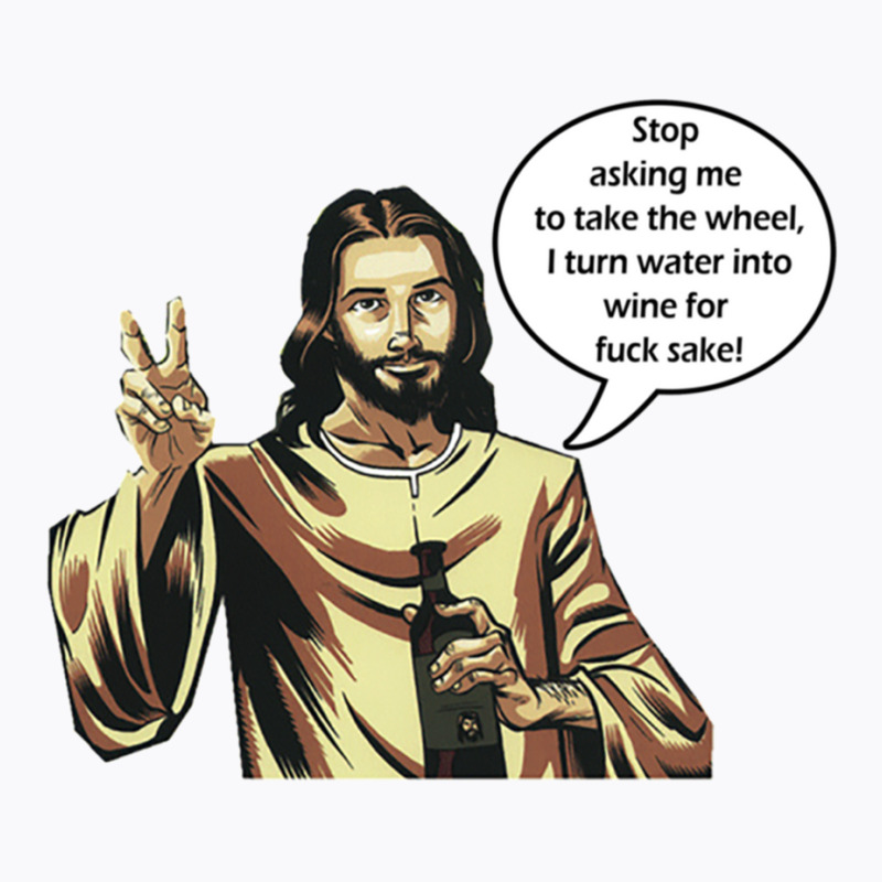 Funny Jesus - Water Into Wine - Ex Jw, Ex Jehovahs Witness, Apostate T-shirt | Artistshot