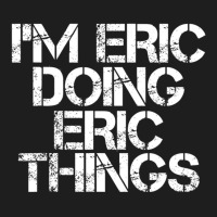 I'm Eric Doing Eric Things Christmas Classic T-shirt | Artistshot