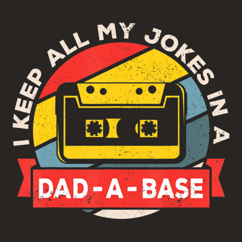 I Keep All My Jokes In A Dad-a-base Vintage Father's Day Dad Ladies Fitted T-Shirt by longho | Artistshot